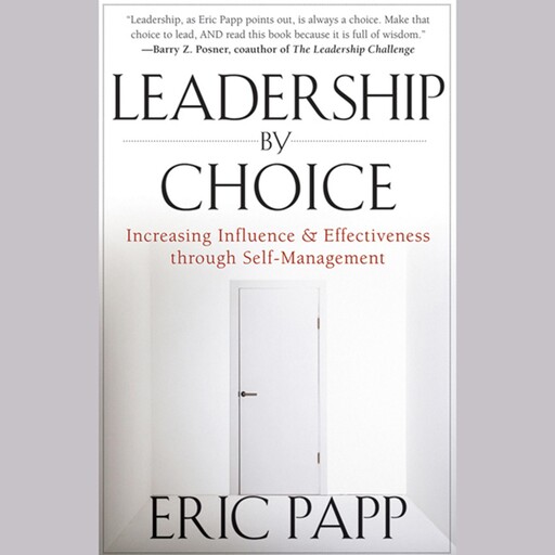 Leadership by Choice, Eric Papp