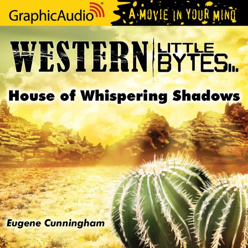 House of Whispering Shadows [Dramatized Adaptation], Eugene Cunningham