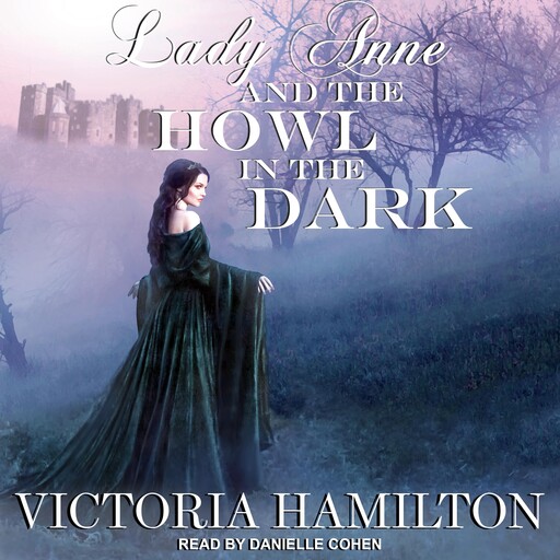 Lady Anne and the Howl in the Dark, Victoria Hamilton