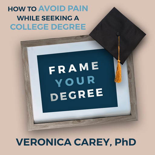 Frame Your Degree, Veronica Carey