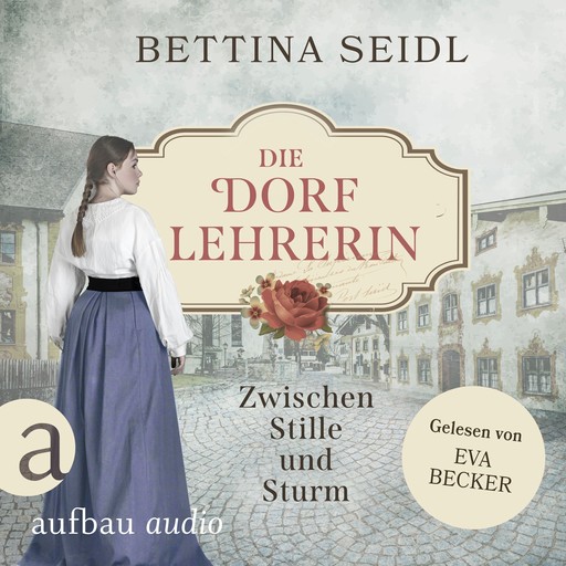 Die Dorflehrerin: Zwischen Stille und Sturm - Die Dorflehrerin-Reihe, Band 2 (Ungekürzt), Bettina Seidl
