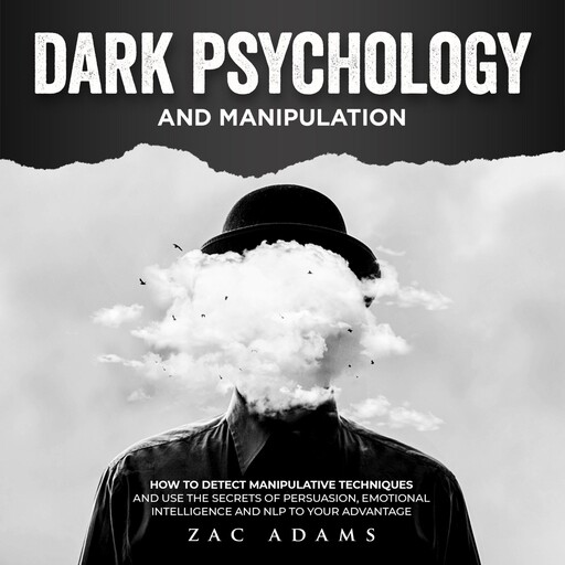 Dark Psychology and Manipulation, Zac Adams