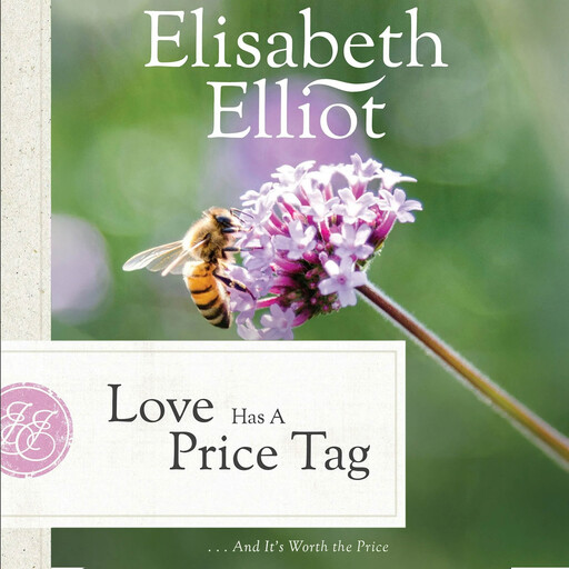 Love Has a Price Tag, Elisabeth Elliot