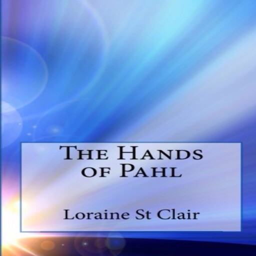 The Hands of Pahl, Loraine St. Clair