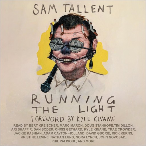 Running the Light, Sam Tallent, Kyle Kinane