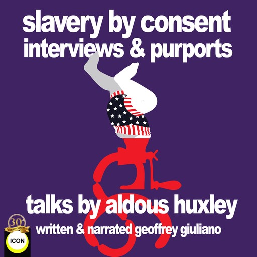 Slavery By Consent Interviews & Purports - Talks by Aldous Huxley, Geoffrey Giuliano