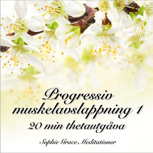 Progressiv muskelavslappning 1. 20 min thetautgåva, Sophie Grace Meditationer