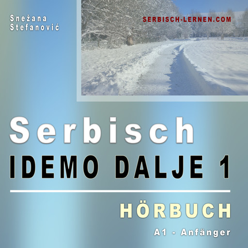 Serbisch "Idemo dalje 1" - Hörbuch, Snezana Stefanovic