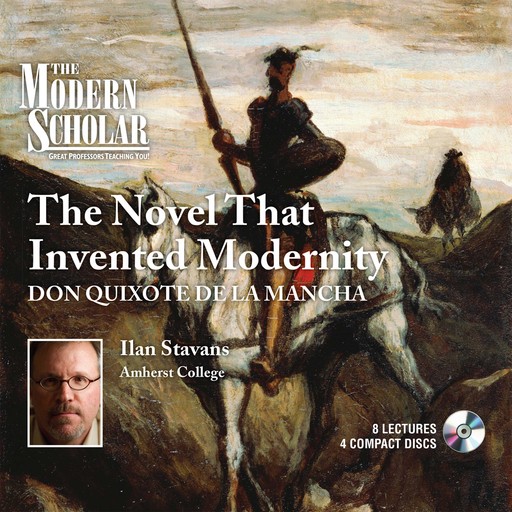 The Novel that Invented Modernity, Ilan Stavans