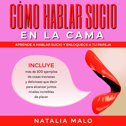 Cómo hablar sucio en la cama, Natalia Malo