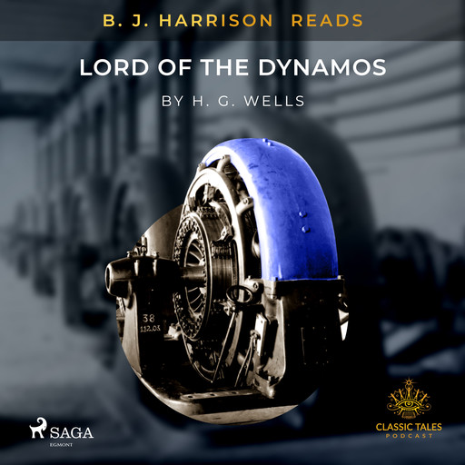 B.J. Harrison Reads Lord of the Dynamos, Herbert Wells