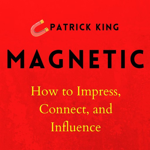 Magnetic, Patrick King