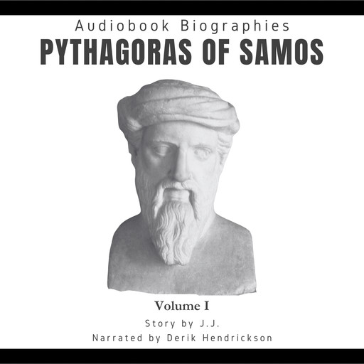 Audiobook Biographies: Pythagoras of Samos, J.J.