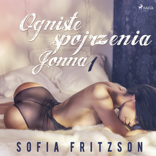 Ogniste spojrzenia 1: Jonna - opowiadanie erotyczne, Sofia Fritzson