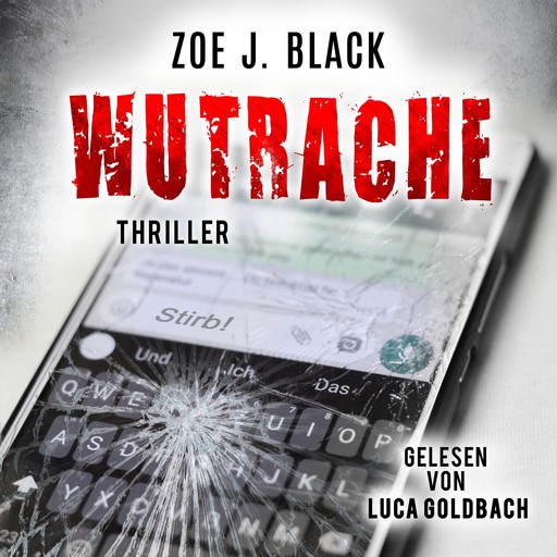 Wutrache - Künzel & Lobenstein-Thriller, Band 9 (ungekürzt), Zoe J. Black