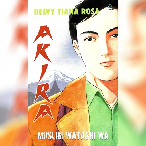 Akira: Muslim Watashi Wa, Helvy Tiana Rosa