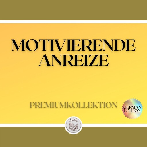 MOTIVIERENDE ANREIZE: PREMIUMKOLLEKTION (3 BÜCHER), LIBROTEKA