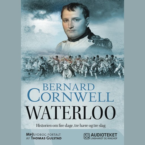Waterloo - Historien om fire dage, tre hære og tre slag, Bernard Cornwell