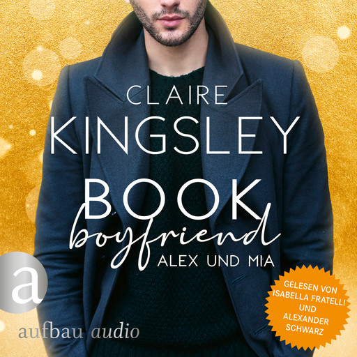 Book Boyfriend: Alex und Mia - Bookboyfriends Reihe, Band 1 (Ungekürzt), Claire Kingsley