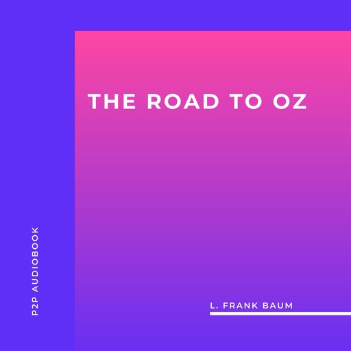 The Road to Oz (Unabridged), L. Baum