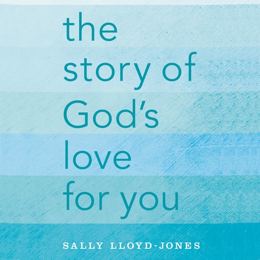 The Story of God's Love for You, Sally Lloyd-Jones