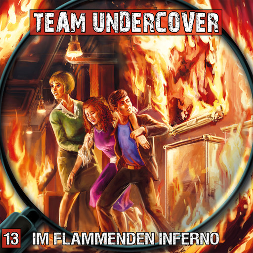 Team Undercover, Folge 13: Im flammenden Inferno, Tatjana Auster, Christoph Piasecki