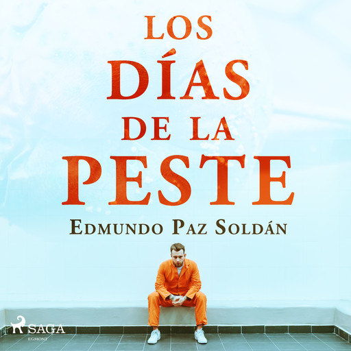 Los días de la peste, Edmundo Paz Soldán