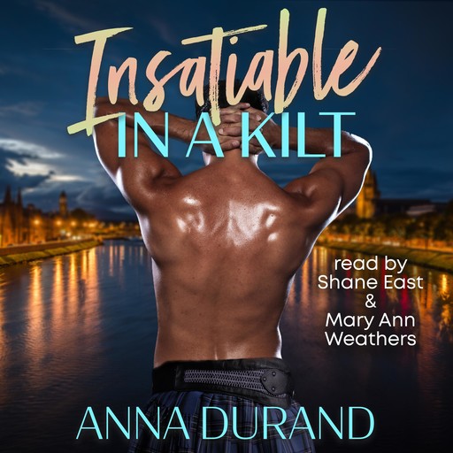 Insatiable in a Kilt, Anna Durand