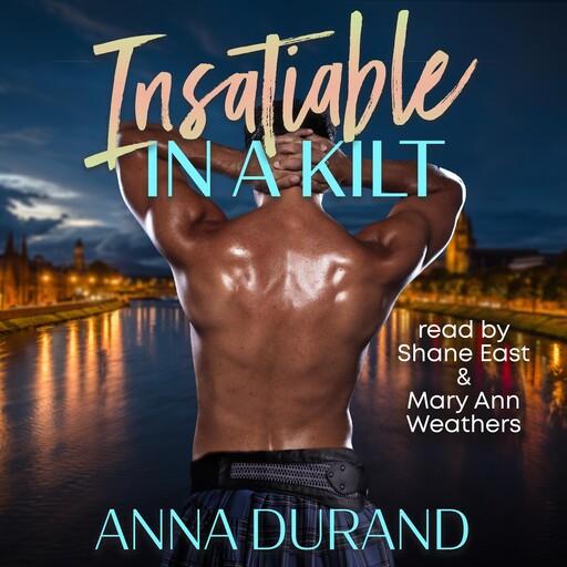 Insatiable in a Kilt, Anna Durand