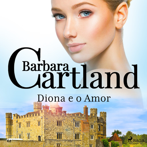 Diona e o Amor (A Eterna Coleção de Barbara Cartland 62), Barbara Cartland