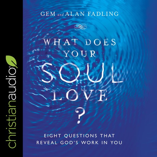 What Does Your Soul Love?, Gem Fadling, Alan Fadling