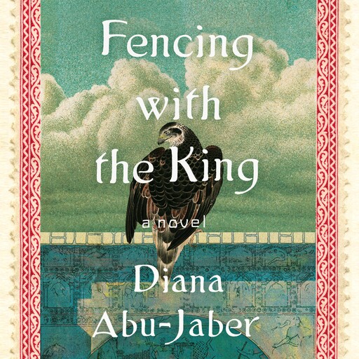 Fencing with the King, Diana Abu-Jaber