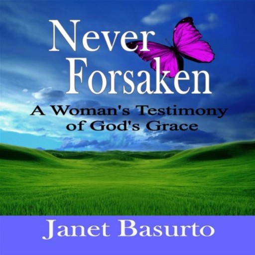 Never Forsaken, Janet Basurto