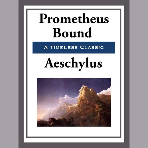 Prometheus Bound - Aeschylus, Aeschylus