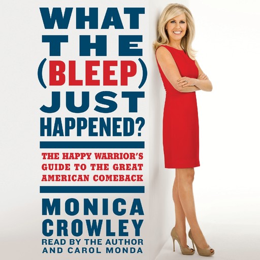 What the Bleep Just Happened, Monica Crowley