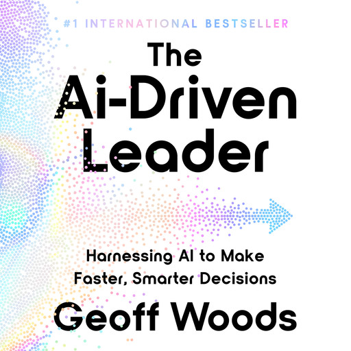 The Ai-Driven Leader, Geoff Woods