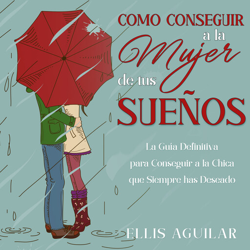 Como Conseguir a la Mujer de tus Sueños, Ellis Aguilar