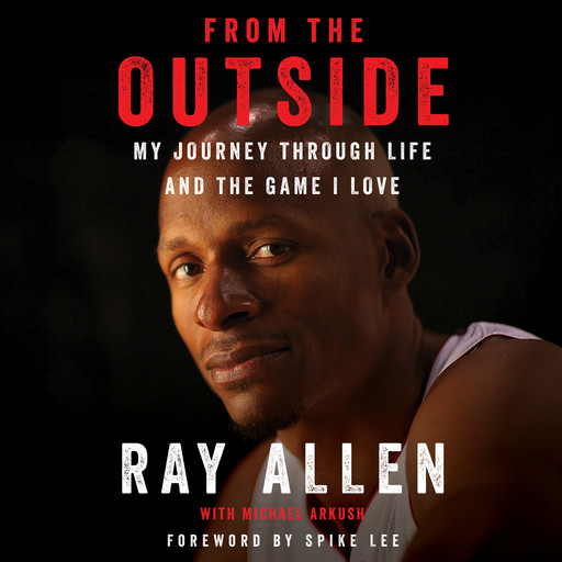 From the Outside, Michael Arkush, Ray Allen