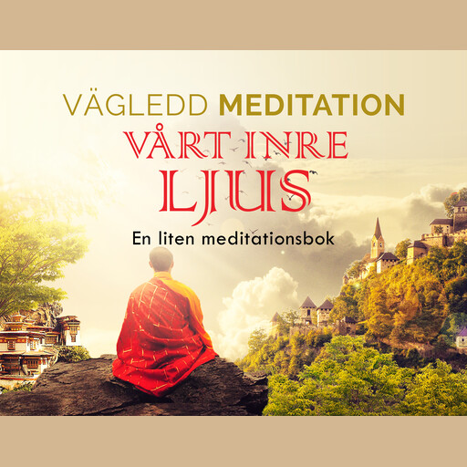 Vägledd Meditationsbok - Vårt Inre Ljus, Helena Lindblom