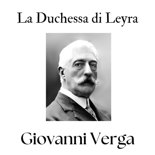 La Duchessa di Leyra, Giovanni Verga