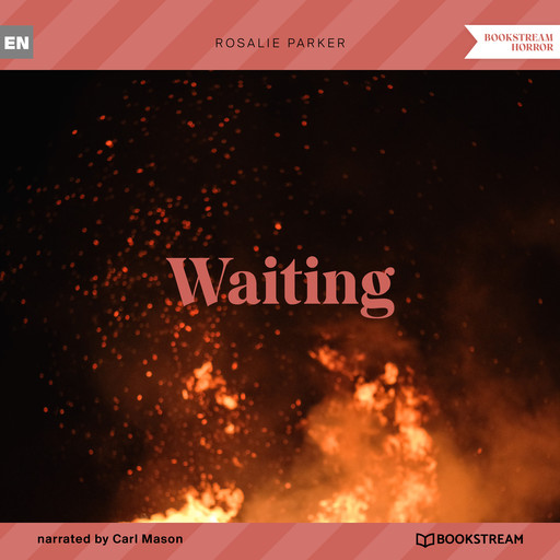 Waiting (Unabridged), Rosalie Parker