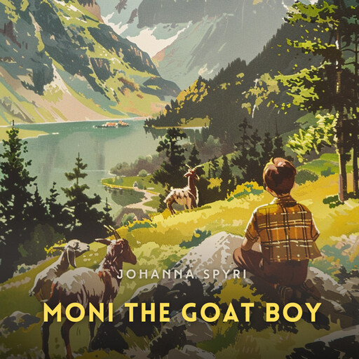 Moni the Goat Boy, Johanna Spyri