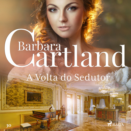 A Volta do Sedutor (A Eterna Coleção de Barbara Cartland 30), Barbara Cartland