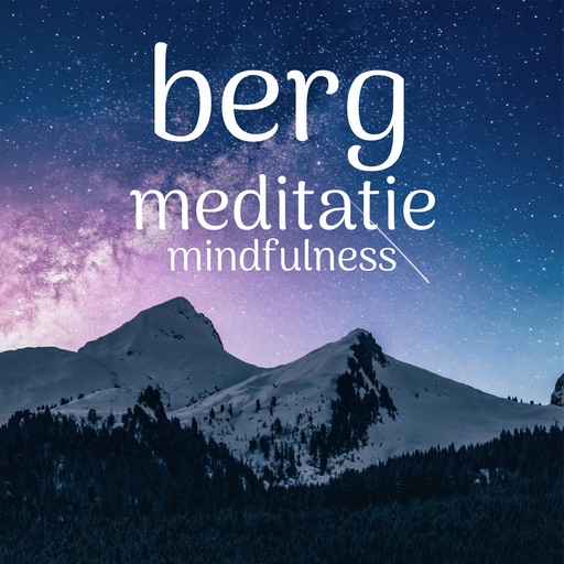 Berg Meditatie: Mindfulness, Suzan van der Goes