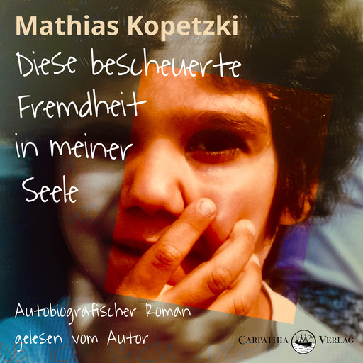 Diese bescheuerte Fremdheit in meiner Seele - Autobiografischer Roman (Ungekürzt), Mathias Kopetzki