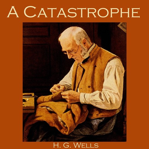 A Catastrophe, Herbert Wells