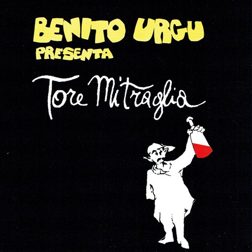 Tore Mitraglia, Benito Urgu