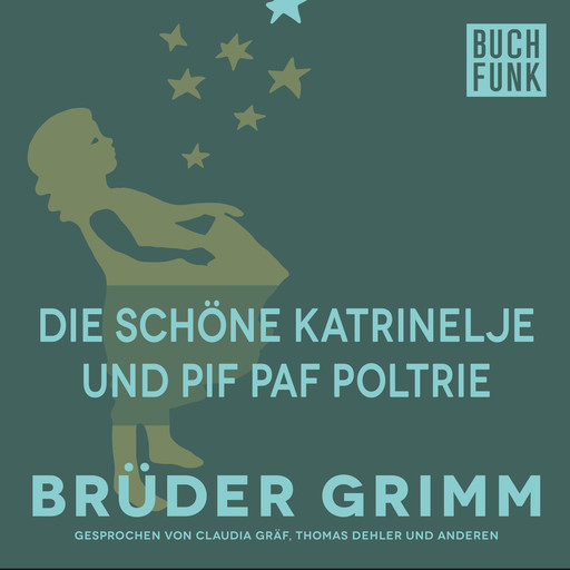 Die schöne Katrinelje und Pif Paf Poltrie, Gebrüder Grimm