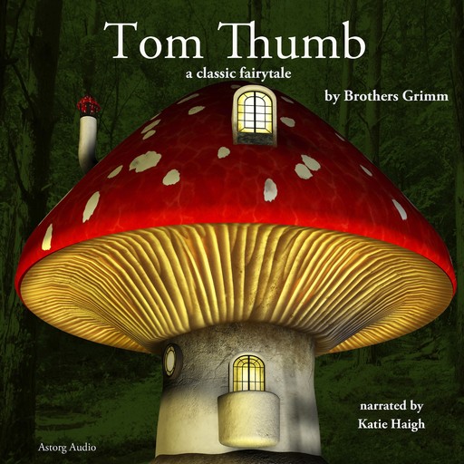 Tom Thumb, a Fairy Tale, Brothers Grimm
