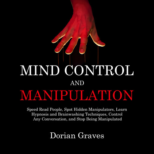Mind Control and Manipulation, Dorian Graves